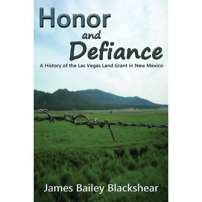 Honor and Defiance - by  James Bailey Blackshear (Paperback)