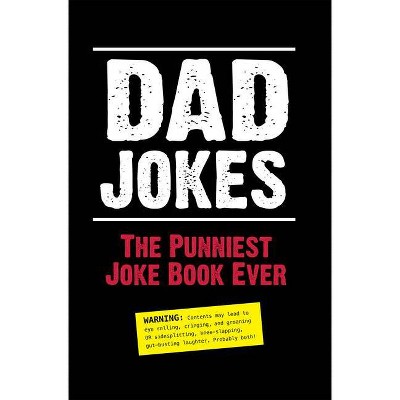 Dad Jokes: The Punniest Joke Book Ever (Paperback) - by Editors of Portable Press