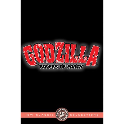 Godzilla: Rulers of Earth--IDW Classic Collections - (IDW Classics) by  Chris Mowry (Paperback)
