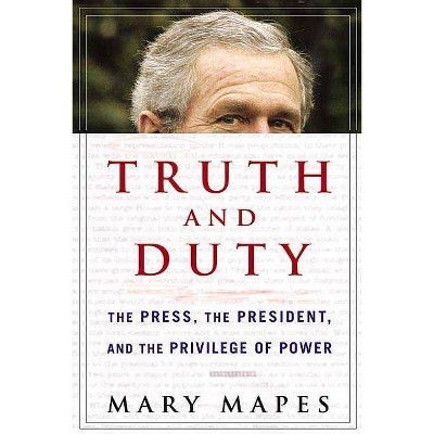 Truth and Duty - by  Mary Mapes (Paperback)