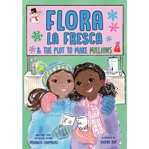 Flora La Fresca & the Plot to Make Millions - by  Veronica Chambers (Hardcover) - 1 of 1