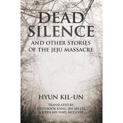 Dead Silence - by  Kil-Un Hyun (Paperback)