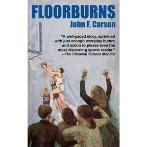 Floorburns - by  John F Carson (Paperback) - 1 of 1