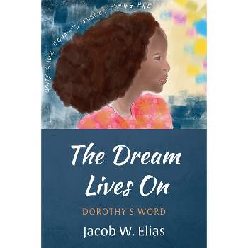The Dream Lives On - by Jacob W Elias