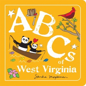 ABCs of West Virginia - (ABCs Regional) by  Sandra Magsamen (Board Book) - 1 of 1