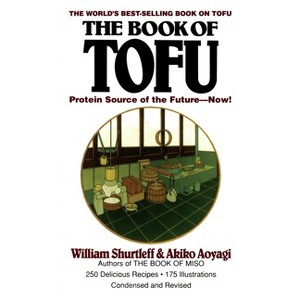 The Book of Tofu - by  William Shurtleff (Paperback) - 1 of 1