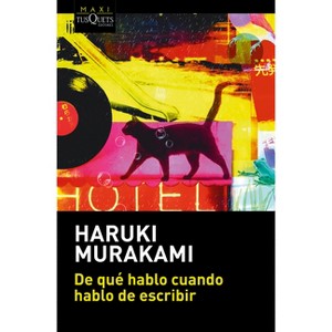 De Qué Hablo Cuando Hablo de Escribir / What I Talk about When I Talk about Writing - by  Haruki Murakami (Paperback) - 1 of 1