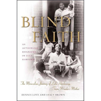 Blind Faith - by  Dennis Love & Stacy Brown (Paperback)