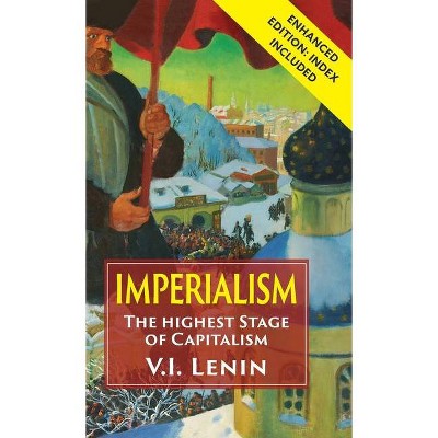 Imperialism the Highest Stage of Capitalism - by  Vladimir Ilich Lenin (Hardcover)