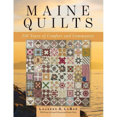 Maine Quilts - by  Laureen Labar (Hardcover)