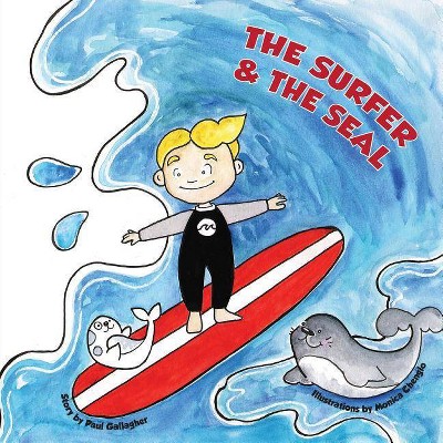 The Surfer & the Seal - by  Paul Gallagher (Paperback)