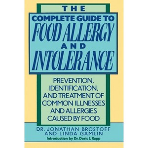 The Complete Guide to Food Allergy and Intolerance - by  Jonathon Brostoff (Paperback) - 1 of 1