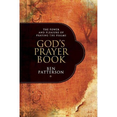 God's Prayer Book - by  Ben Patterson (Paperback)