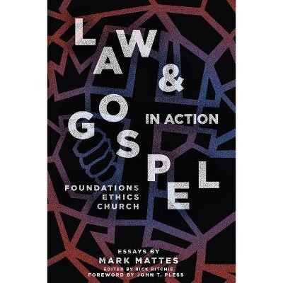 Law & Gospel in Action - by  Mark C Mattes (Paperback)