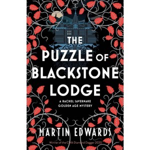 The Puzzle of Blackstone Lodge - (Rachel Savernake Golden Age Mysteries) by  Martin Edwards (Paperback) - 1 of 1