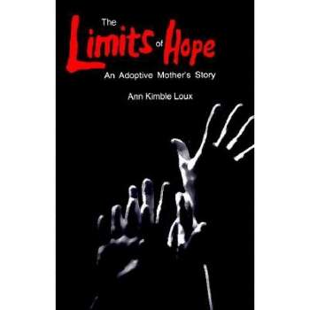 The Limits of Hope - by  Ann Kimble Loux (Hardcover)
