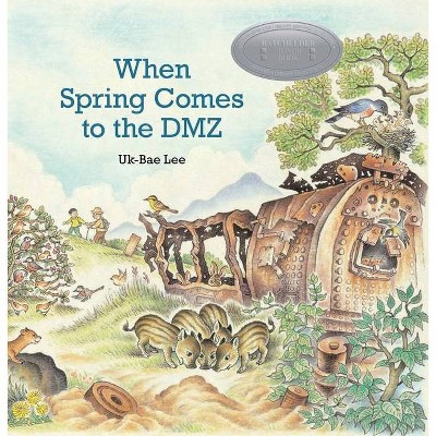 When Spring Comes to the DMZ - by  Uk-Bae Lee (Hardcover)