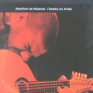 Hamilton de Holanda - Samba Do Aviao (CD) - 1 of 1