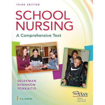 School Nursing - 3rd Edition by  Janice Selekman & Robin Adair Shannon & Catherine F Yonkaitis (Paperback)