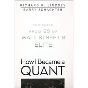 How I Became a Quant - by  Richard R Lindsey & Barry Schachter (Paperback) - 1 of 1