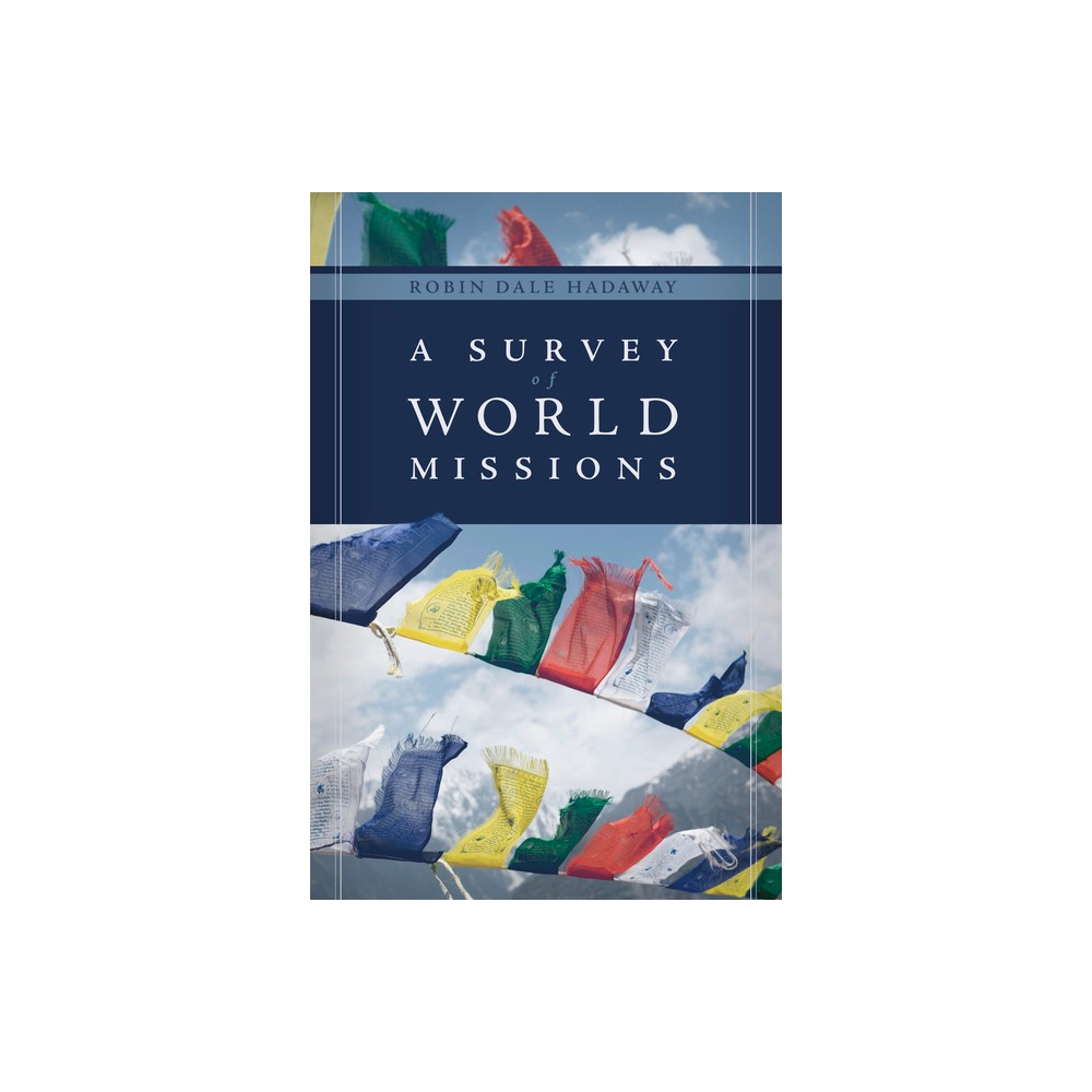 A Survey of World Missions - by Robin Hadaway (Paperback)