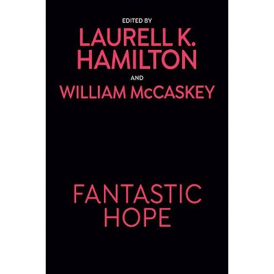 Fantastic Hope - by  Laurell K Hamilton & Patricia Briggs (Paperback)