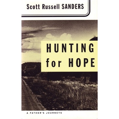 Hunting for Hope - (Father's Journeys) by  Scott Russell Sanders (Paperback)