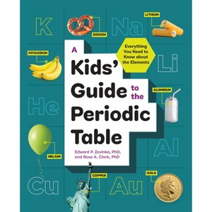 A Kids' Guide to the Periodic Table - by  Edward P Zovinka & Rose A Clark (Paperback) - 1 of 1