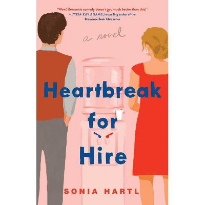 Heartbreak for Hire - by  Sonia Hartl (Paperback)