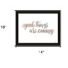 HomeRoots Good Things Are Coming Black Framed Print Wall Art - 3 of 3