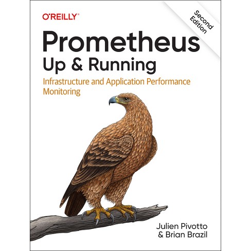 Prometheus: Up & Running - 2nd Edition by  Julien Pivotto & Brian Brazil (Paperback) - image 1 of 1