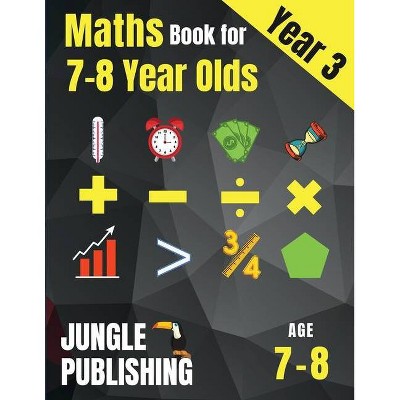 Maths Book for 7-8 Year Olds - by  Jungle Publishing (Paperback)