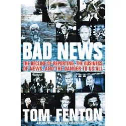 Bad News - by  Tom Fenton (Paperback)