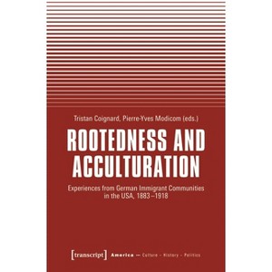 Rootedness and Acculturation - by  Tristan Coignard & Pierre-Yves Modicom (Paperback) - 1 of 1