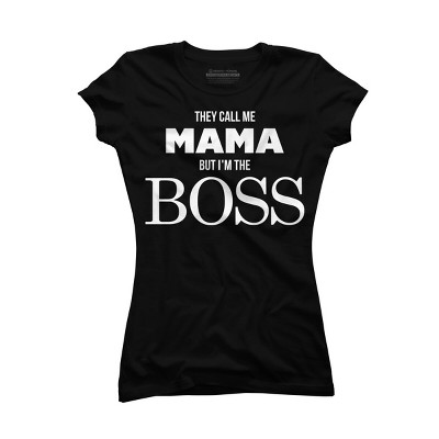 Junior's Design By Humans They Call Me Mama But I'm the Boss By Shirz T-Shirt