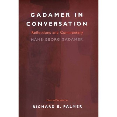 Gadamer in Conversation - (Yale Studies in Hermeneutics) by  Hans-Georg Gadamer (Paperback)