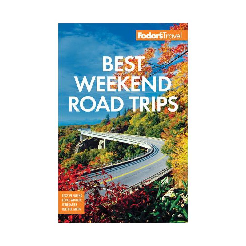 Fodor&#39;s Best Weekend Road Trips - (Full-Color Travel Guide) by Fodor&#39;s Travel Guides (Paperback), 1 of 2