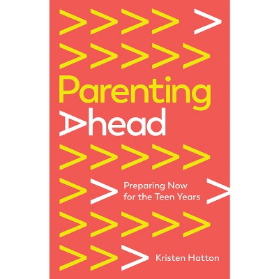 Parenting Ahead - by  Kristen Hatton (Paperback)