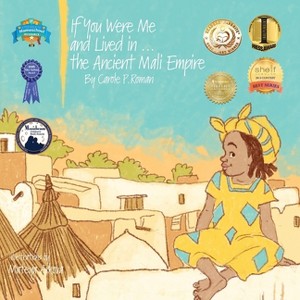 If You Were Me and Lived in...the Ancient Mali Empire - (If You Were Me and Lived In...Historical) by  Carole P Roman (Paperback) - 1 of 1