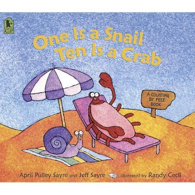 One Is a Snail, Ten Is a Crab - by  April Pulley Sayre & Jeff Sayre (Paperback)