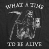 Mens What A Time To Be Alive T Shirt Funny Halloween Grim Reaper Graphic Tee - Crazy Dog Men's T Shirt - 2 of 4