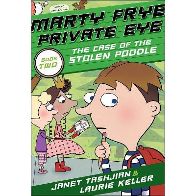 Marty Frye, Private Eye: The Case of the Stolen Poodle - by  Janet Tashjian (Paperback)