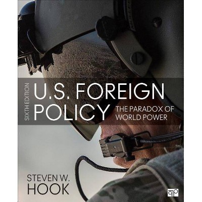 U.S. Foreign Policy - 6th Edition by  Steven W Hook (Paperback)