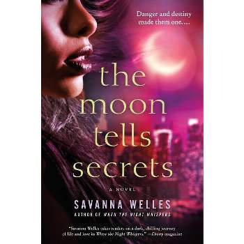 The Moon Tells Secrets - by  Savanna Welles (Paperback)