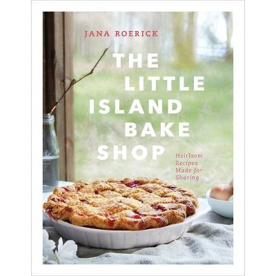 The Little Island Bake Shop - by  Jana Roerick (Hardcover)