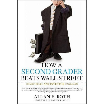 How a Second Grader Beats Wall Street - by  Allan S Roth (Paperback)