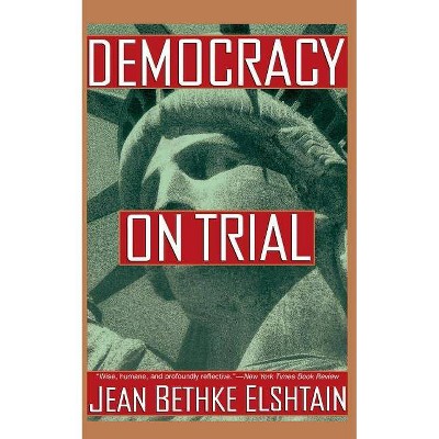 Democracy on Trial - by  Jean Bethke Elshtain (Paperback)