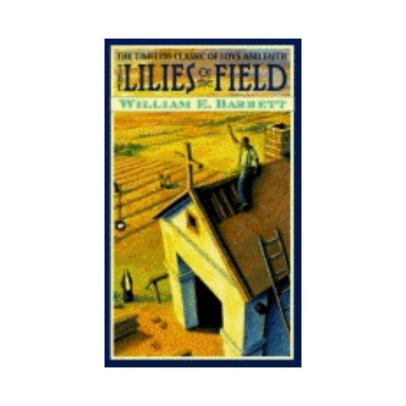 The Lillies of the Field - by  William E Barrett (Paperback), 1 of 2