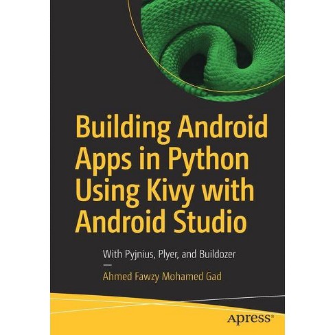 Building Android Apps In Python Using Kivy With Android Studio By Ahmed Fawzy Mohamed Gad Paperback Target