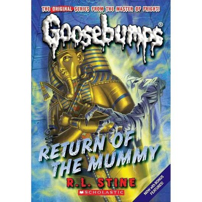 Return of the Mummy (Classic Goosebumps #18), 18 - by  R L Stine (Paperback)